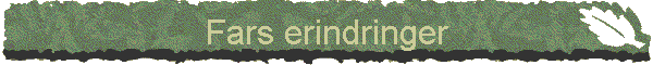 Fars erindringer